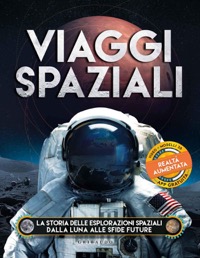 copertina di Viaggi Spaziali . La storia delle esplorazioni spaziali dalla luna alle sfide future