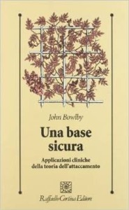 copertina di Una base sicura - Applicazioni cliniche della teoria dell' attaccamento
